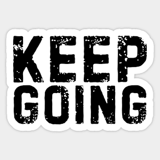 Keep Going life positive quote Sticker